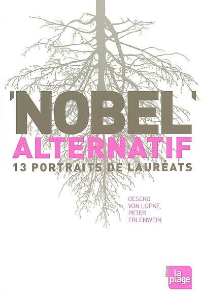 Nobel alternatif : 13 portraits de lauréats | Geseko von Lüpke, Peter Erlenwein, Stéphanie Alglave