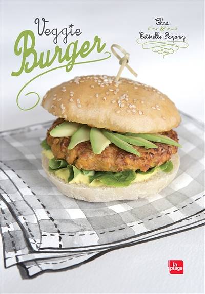 Veggie burger | Clea, Esterelle Payany, Eric Fenot