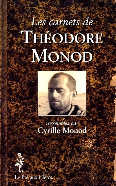 Les carnets de Théodore Monod | Théodore Monod, Cyrille Monod