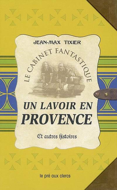 Un lavoir en Provence : et autres histoires | Jean-Max Tixier