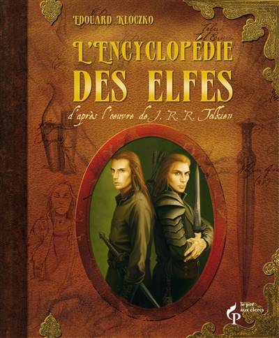 L'encyclopédie des elfes : d'après l'oeuvre de J.R.R. Tolkien | Edouard Kloczko, Sandrine Gestin, Thierry Cardinet, Ted Nasmith