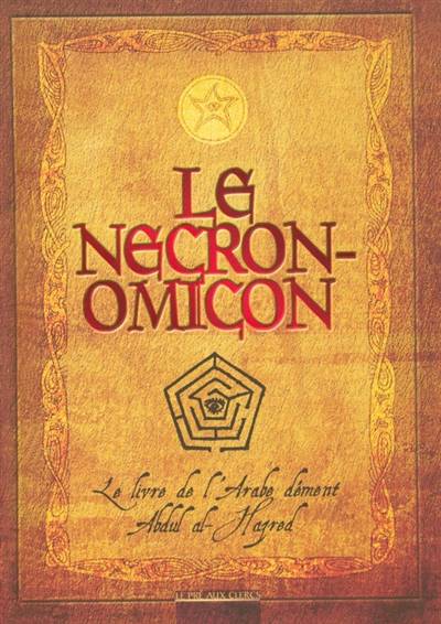 Le Necronomicon. Histoire du Necronomicon | Howard Phillips Lovecraft, George Hay, Paul R. Michaud, Colin Wilson, Joseph Altairac