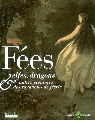 Fées, elfes, dragons et autres créatures des royaumes de féerie | Claudine Glot, Michel Le Bris