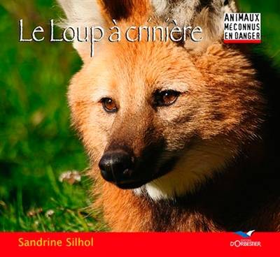 Le loup à crinière | Sandrine Silhol, Muriel Silhol