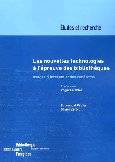 Les nouvelles technologies à l'épreuve des bibliothèques : usages d'Internet et des cédéroms | Emmanuel Pedler, Olivier Zerbib, Roger Establet