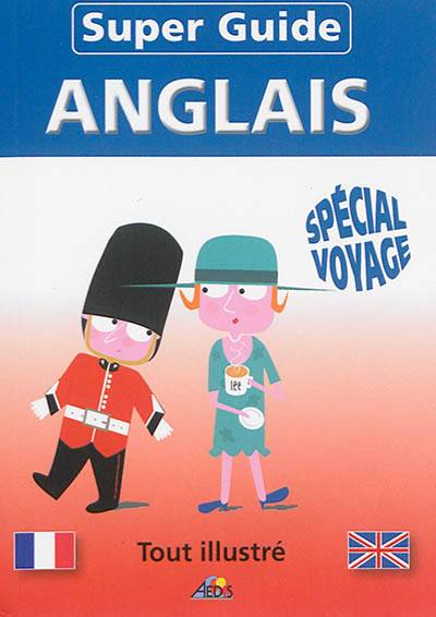 Super-guide anglais : spécial voyage | Henri Medori, Garry White, Jala, Géry, Shutterstock, Fotolia, Garry White