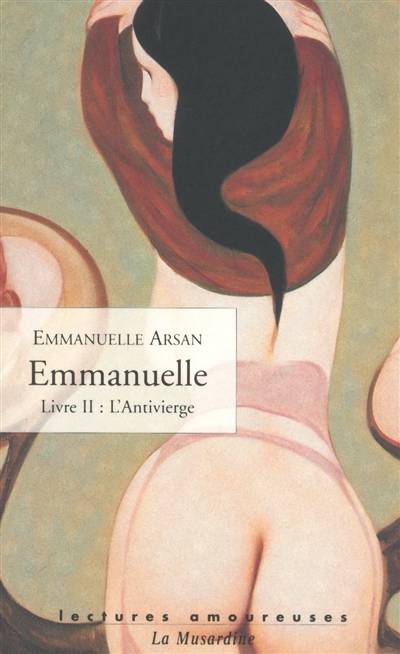 Emmanuelle. Vol. 2. L'antivierge | Emmanuelle Arsan