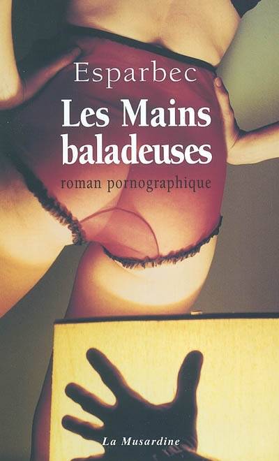 Les mains baladeuses | Esparbec