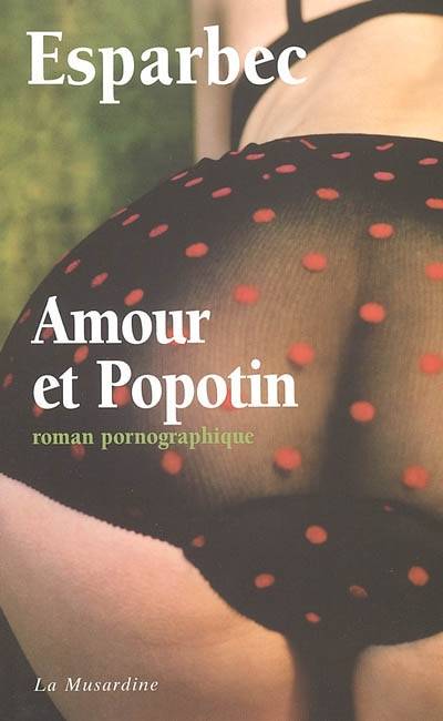 Amour et popotin : roman pornographique | Esparbec