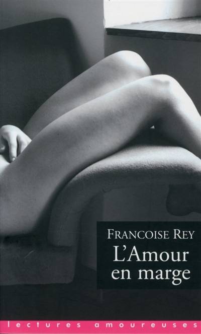 L'amour en marge | Françoise Rey