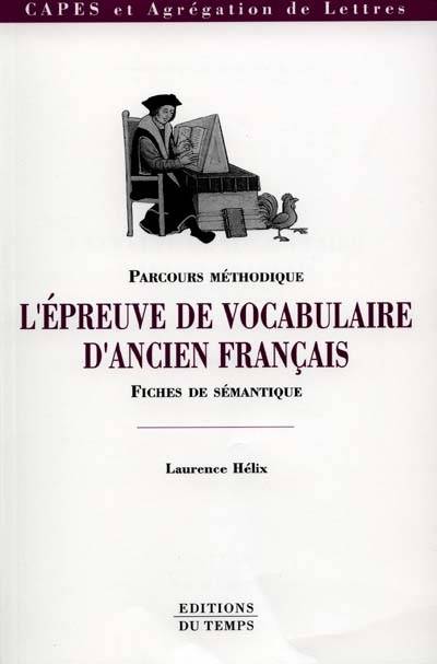 L'épreuve de vocabulaire d'ancien français : fiches de sémantique | Laurence Helix