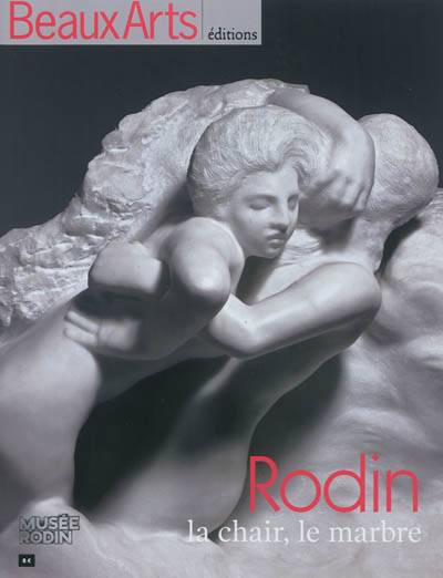 Rodin, la chair, le marbre : au musée Rodin | 