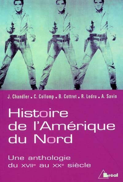 Histoire de l'Amérique du Nord : États-Unis et Canada, une anthologie du XVIIe au XXe siècle | 