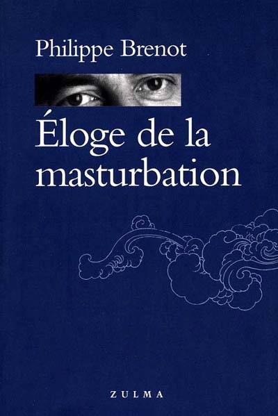 Eloge de la masturbation | Philippe Brenot