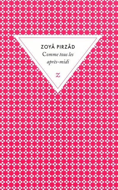 Comme tous les après-midi | Zoya Pirzad, Christophe Balay