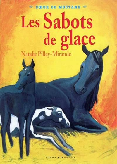 Coeur de mustang. Vol. 3. Les sabots de glace | Natalie Pilley-Mirande, Anne Steinlein