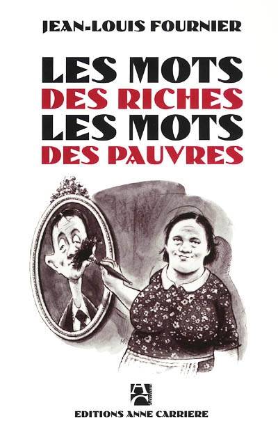 Les mots des riches, les mots des pauvres | Jean-Louis Fournier, Jean Mineraud, Véronique de Bure