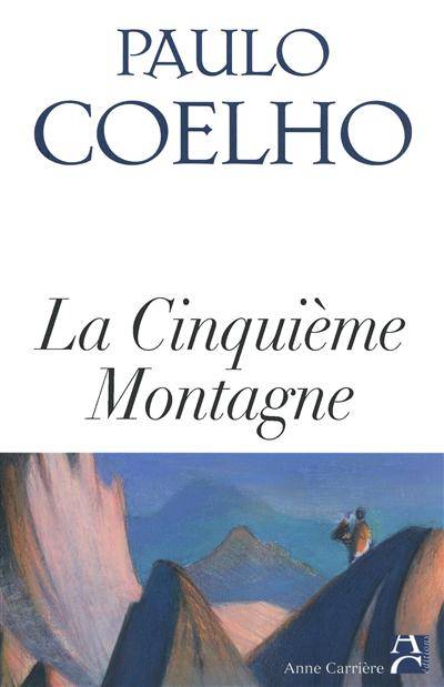 La cinquième montagne | Paulo Coelho, Françoise Marchand-Sauvagnargues