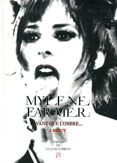 Mylène Farmer : Avant que l'ombre... à Bercy | Claude Gassian