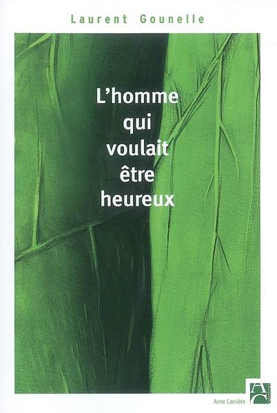 L'homme qui voulait être heureux | Laurent Gounelle