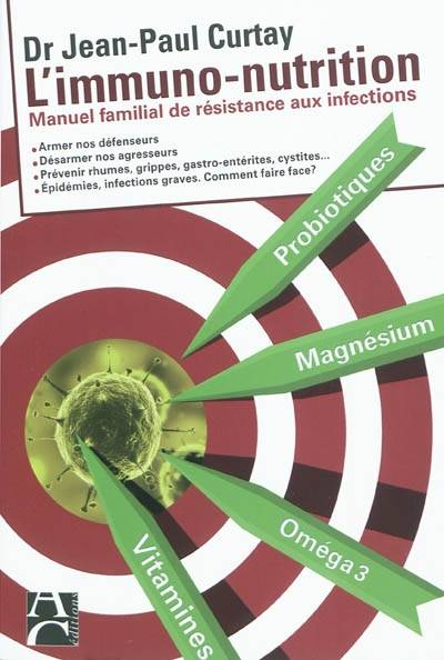 L'immuno-nutrition : manuel familial de résistance aux infections | Jean-Paul Curtay