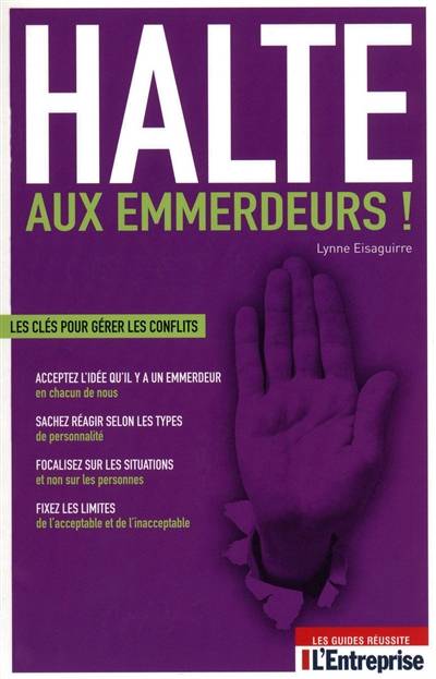 Halte aux emmerdeurs ! : les clés pour gérer les conflits | Lynne Eisaguirre, Valérie Le Plouhinec, Valérie Le Plouhinec