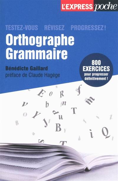 Orthographe, grammaire : testez-vous, révisez, progressez ! | Bénédicte Gaillard, Claude Hagège