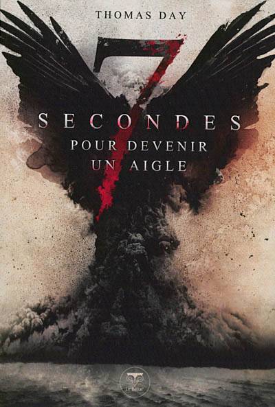 7 secondes pour devenir un aigle | Thomas Day, Olivier Girard, Aurélien Police