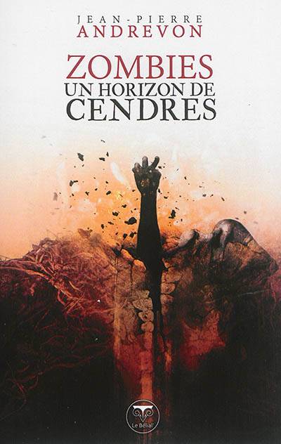 Zombies : un horizon de cendres | Jean-Pierre Andrevon, Olivier Girard