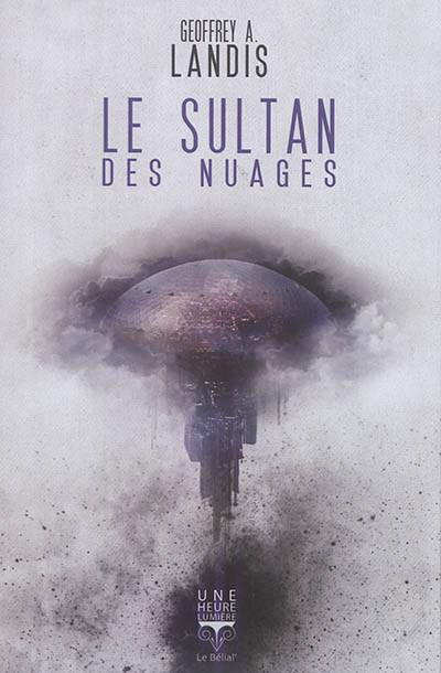 Le sultan des nuages | Geoffrey Alan Landis, Pierre-Paul Durastanti