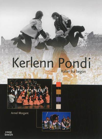 Kerlenn Pondi : kalon ha begon | Armel Morgant