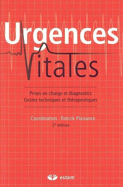 Urgences vitales : prises en charge et diagnostics, gestes techniques et thérapeutiques | Patrick Plaisance