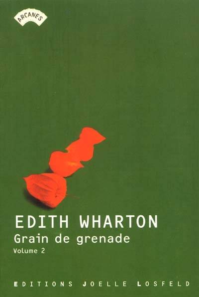 The ghost stories of Edith Warton. Vol. 2. Grain de grenade | Edith Wharton, Florence Lévy-Paoloni