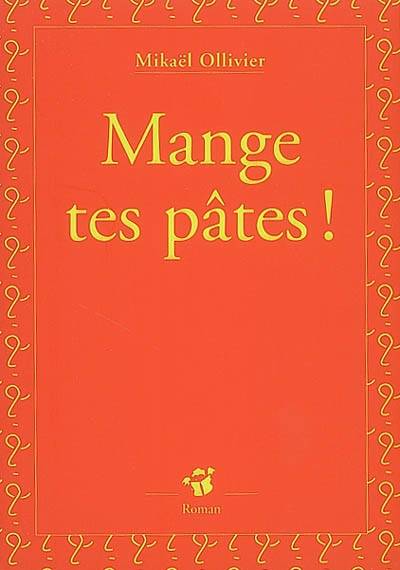 Mange tes pâtes ! | Mikael Ollivier