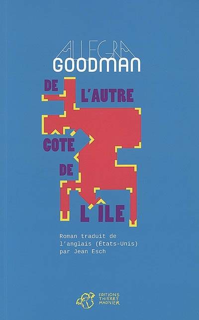 De l'autre côté de l'île | Allegra Goodman, Jean Esch