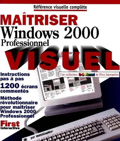 Maîtriser Windows 2000 professionnel | Ruth Maran, Kelleigh Wing, Paul Whitehead, Jenn Reid, Antoine Driard, Guillaume Heilles