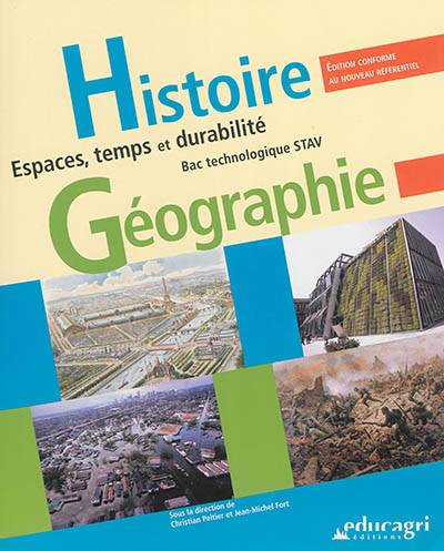 Histoire géographie : espaces, temps et durabilité : bac technologique STAV | Christian Peltier, Jean-Michel Fort