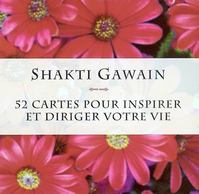 52 cartes pour inspirer et diriger votre vie | Shakti Gawain