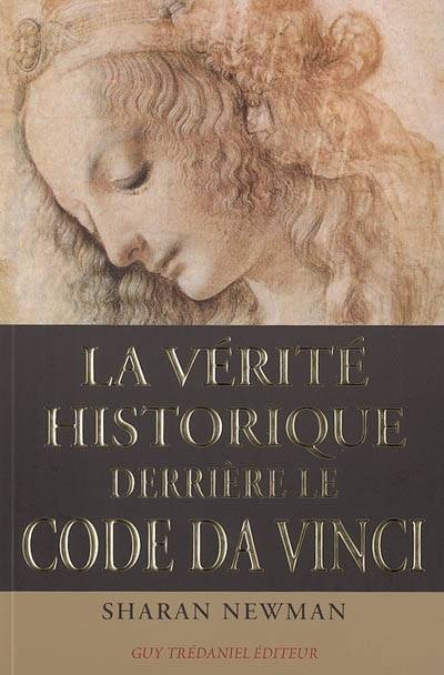 La véritable histoire derrière le Code da Vinci | Sharan Newman, Bernard Dubant