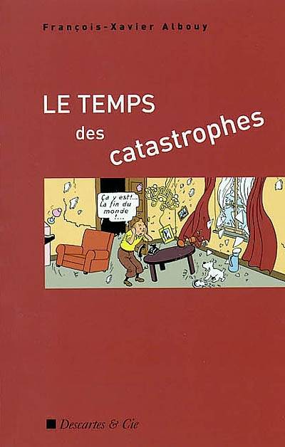 Le temps des catastrophes | Francois-Xavier Albouy