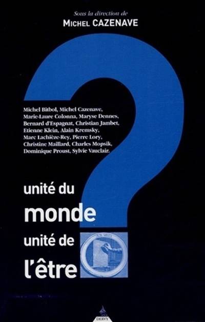 Unité du monde, unité de l'être ? | Michel Cazenave