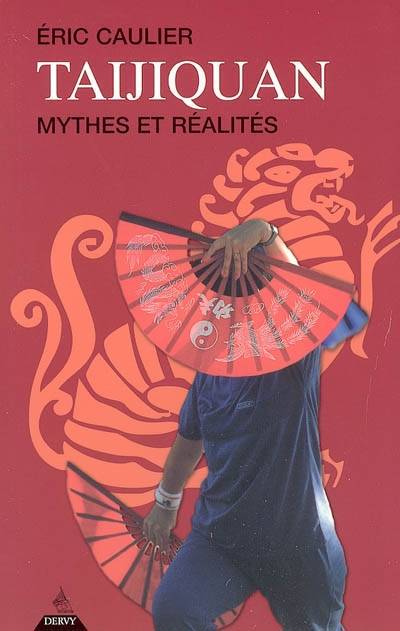 Taijiquan : mythes et réalités | Éric Caulier