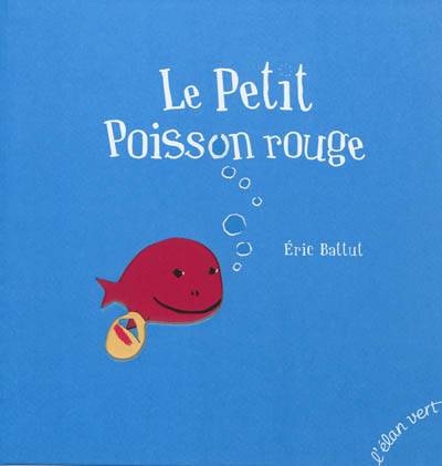 Le petit poisson rouge | Eric Battut