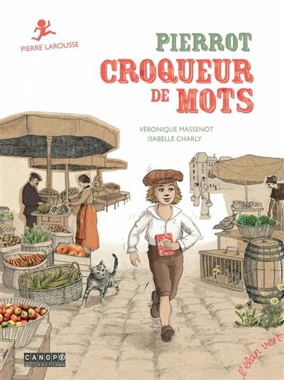 Pierrot, croqueur de mots | Veronique Massenot, Isabelle Charly