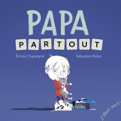 Papa partout | Emilie Chazerand, Sebastien Pelon