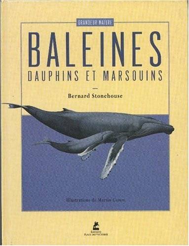 Les baleines, les dauphins et les marsouins | Bernard Stonehouse, Martin Camm, Pascal Bonnemayre