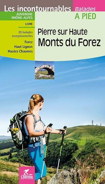 Pierre-sur-Haute, Monts du Forez : Auvergne, Rhône-Alpes, Loire : 20 balades exceptionnelles, Forez, Haut Lignon, Hautes Chaumes | 