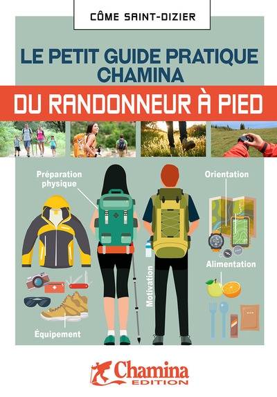 Le petit guide pratique Chamina du randonneur à pied | Come Saint-Dizier