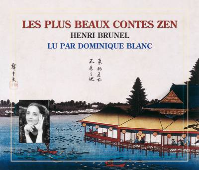 Les plus beaux contes zen. Vol. 1 | Henri Brunel, Dominique Blanc