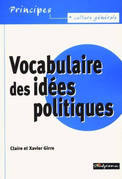 Vocabulaire des idées politiques | Claire Girre, Xavier Girre